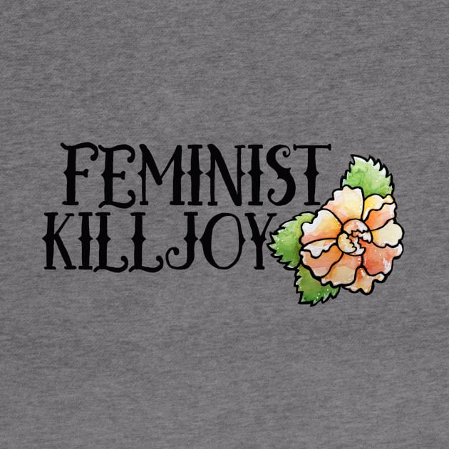 Feminist Killjoy by bubbsnugg